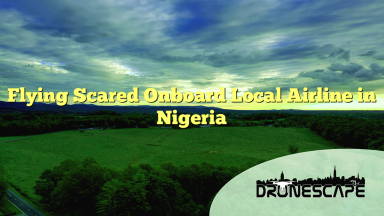 Flying Scared Onboard Local Airline in Nigeria