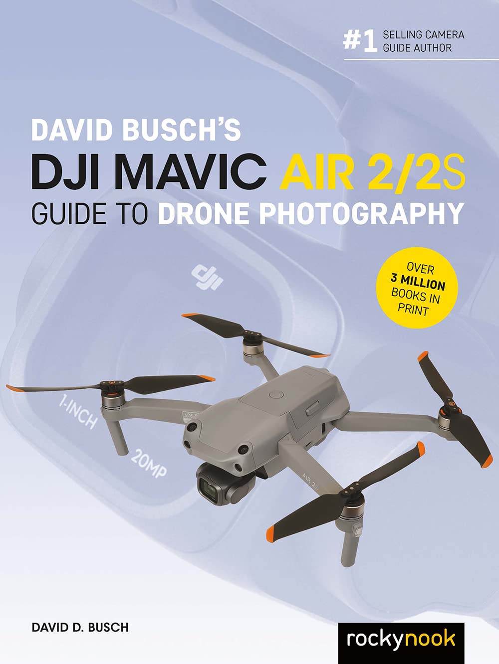 David Busch's DJI Mavic Air 2/2S Guide to Drone Photography (The David...